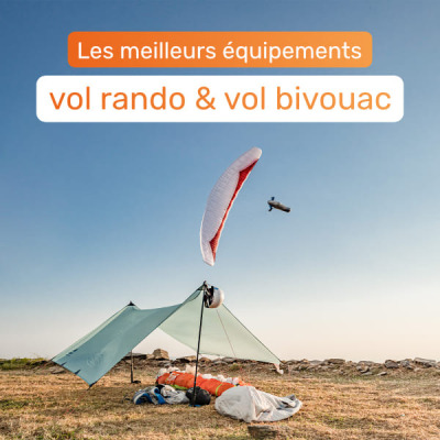 Les meilleurs équipements pour le vol-rando & vol-bivouac