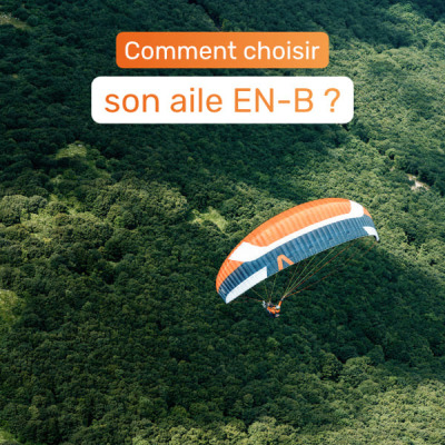 Comment choisir son aile En-B ? 