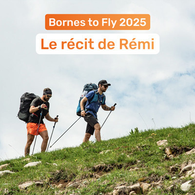Bornes To Fly 2025 : Le récit de Rémi